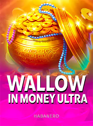 Wallow In Money Ultra