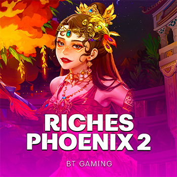 Riches Phoenix 2