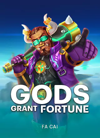Gods Grant Fortune