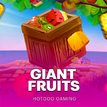 Giant Fruits