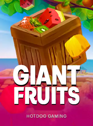Giant Fruits