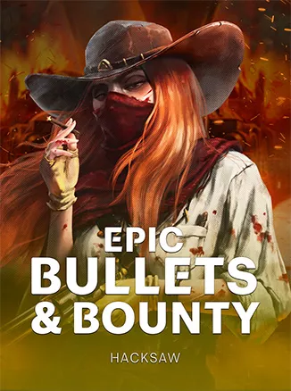 Epic Bullets & Bounty
