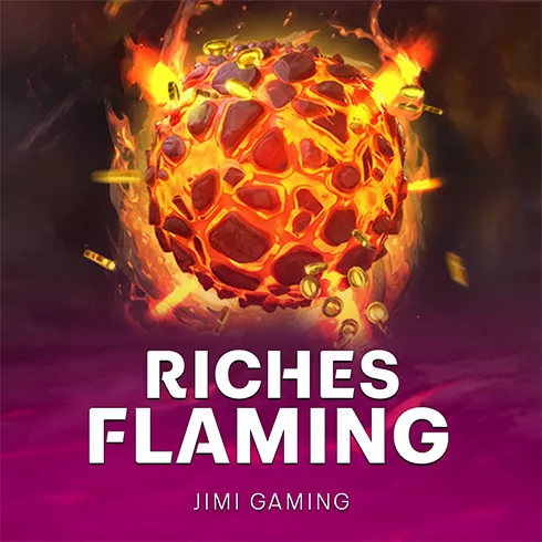 Riches Flaming