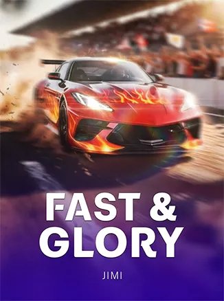 Fast & Glory