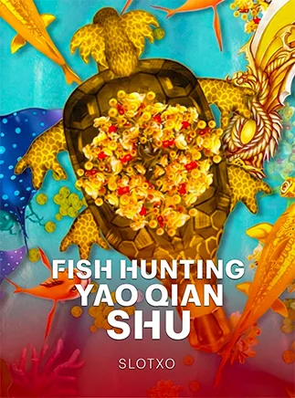 Fish Hunting: Yao Qian Shu