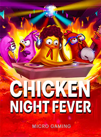 Chicken Night Fever