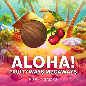 Aloha!Fruityways (Megaways)
