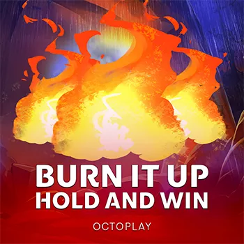 Burn it Up: Hold & Win
