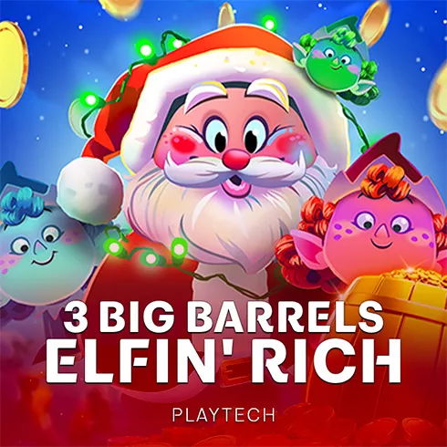 3 Big Barrels Elfin' Rich