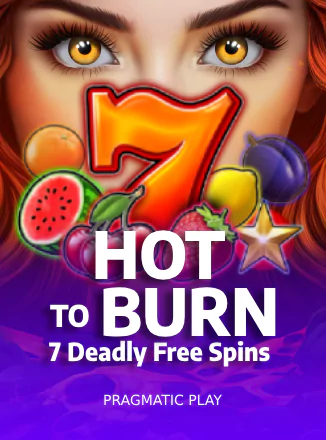 Hot to Burn - 7 Deadly Free Spins