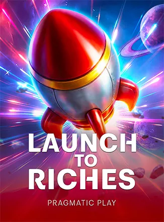 Launch to Riches