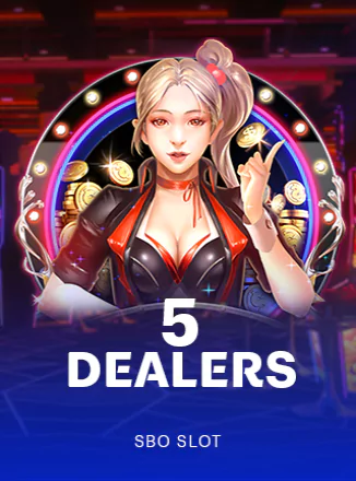 5 Dealers