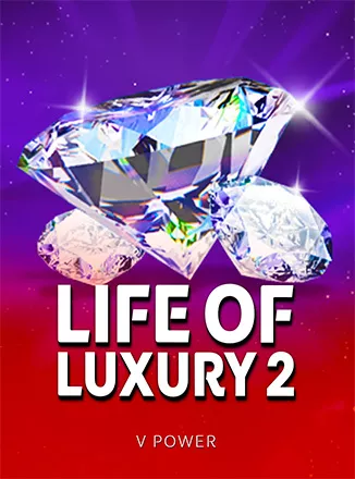 Life of Luxury 2